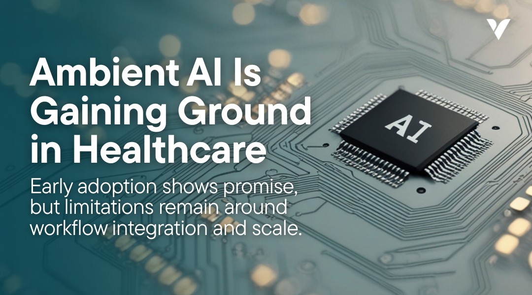 Ambient AI Gaining Ground in Healthcare